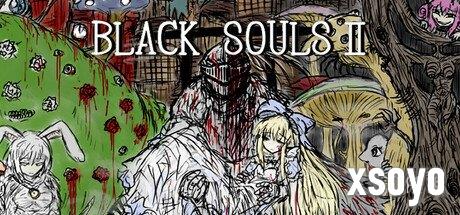 真正的黑魂二来了！《BLACK SOULS II》上架steam