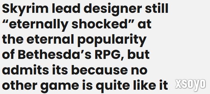 《上古卷轴5》首席设计师：14年经久不衰因不制约玩家行动
