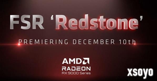 AMD宣布FSR Redstone重磅升级 12月10日发布